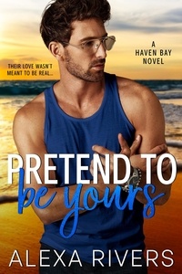  Alexa Rivers - Pretend to Be Yours - Haven Bay, #5.