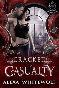  Alexa Whitewolf - Cracked Casualty - Lost Royals of Transylvania, #2.