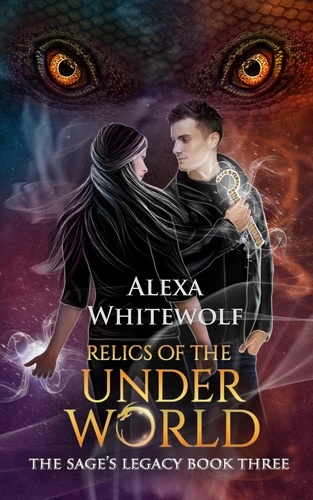  Alexa Whitewolf - Relics of the Underworld - The Sage's Legacy, #3.
