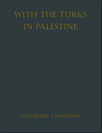 With the Turks in Palestine