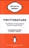 Twitterature. The World's Greatest Books Retold Through Twitter - Occasion
