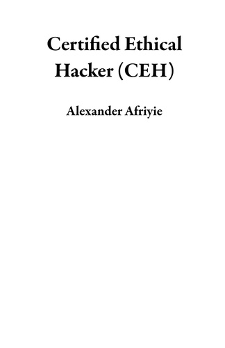  Alexander Afriyie - Certified Ethical Hacker (CEH).