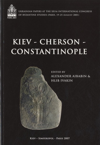 Alexander Aibabin et Hlib Ivakin - Kiev-Cherson-Constantinople.