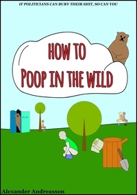  Alexander Andreasson - How to Poop in the Wild.