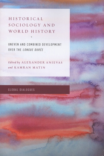Historical Sociology and World History. Uneven and Combined Development over the Longue Durée