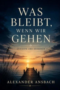 Was bleibt wenn wir gehen
