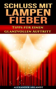 Schluss mit Lampenfieber