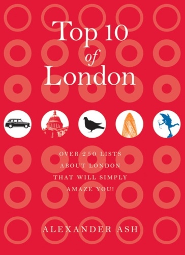 Top 10 of London. 250 lists about London that will simply amaze you!