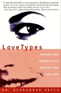 Alexander Avila - Lovetypes - Discover Your Romantic Style And Find Yo.