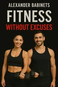 Fitness Without Excuses