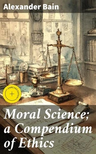 Moral Science; a Compendium of Ethics