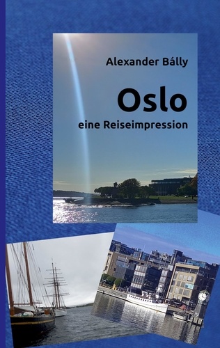 Oslo. eine Reiseimpression