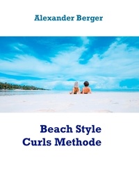 Alexander Berger - Beach Style Curls Methode.
