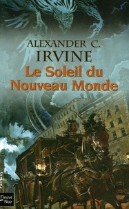 Alexander-C Irvine - Le Soleil du Nouveau Monde.
