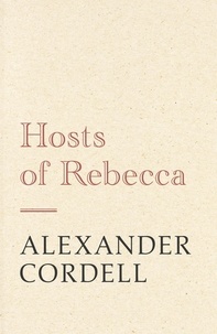 Alexander Cordell - Hosts of Rebecca - The Mortymer Trilogy Book Two.