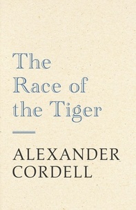 Alexander Cordell - The Race of the Tiger.