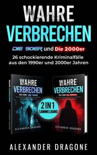 Wahre Verbrechen - Die 90er und die 2000er