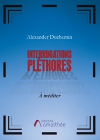 Alexander Duchemin - Interrogations pléthores.