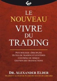 Alexander Elder - Le nouveau Vivre du trading.