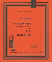Alexander f. Bagantz - Schule für Trompete in B (Cornet à Pistons) - trumpet in Bb (flugelhorn/Cornet à Pistons)..