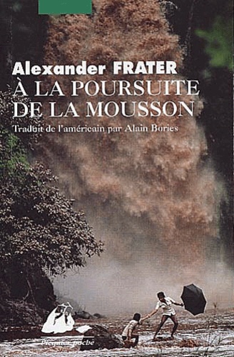 Alexander Frater - A La Poursuite De La Mousson.