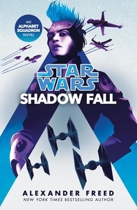 Alexander Freed - Star Wars: Shadow Fall.