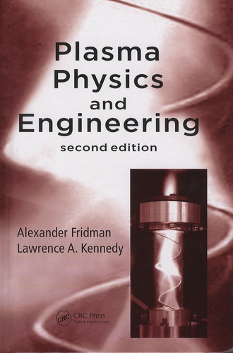 Alexander Fridman et Lawrence-A Kennedy - Plasma Physics and Engineering.