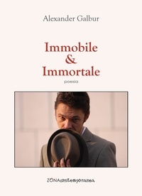 Alexander Galbur - Immobile &amp; Immortale.