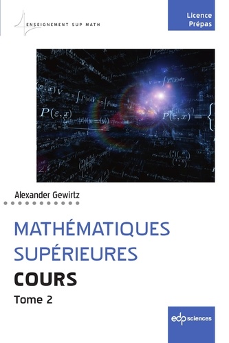 Mathématiques supérieures - Cours - Tome 2. Cours - Tome 2
