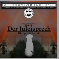 Alexander Glas - GzN 14: Der Juleisprech - Die Sprechs im Juli.