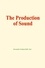 The production of sound