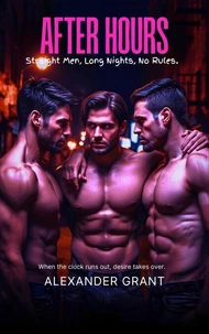 After Hours: Straight Men, Long Nights, No Rules
