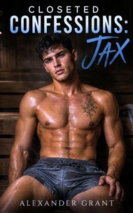 Closeted Confessions: Jax
