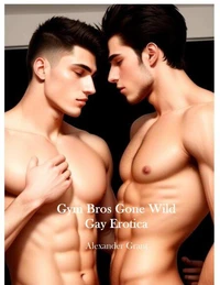 Gym Bros Gone Wild: Gay Erotica