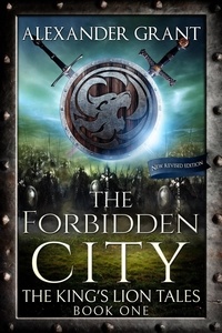  Alexander Grant - The Forbidden City - The King's Lion Tales, #1.
