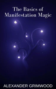 The Basics of Manifestation Magic