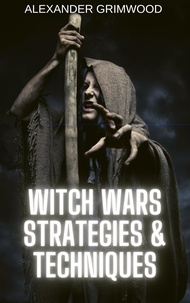  Alexander Grimwood - Witch Wars Strategies &amp; Techniques.