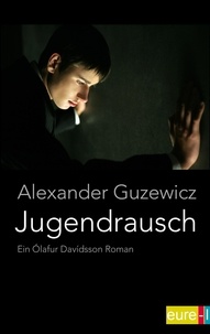  Alexander Guzewicz - Jugendrausch - Ein Ólafur Davídsson Roman, #4.