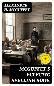 McGuffey's Eclectic Spelling Book