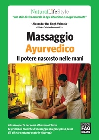 Alexander Hau Singh Valencia et Christian Benvenuti S. - Massaggio Ayurvedico | Il potere nascosto nelle mani.