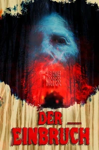 Der Einbruch: Horrorthriller