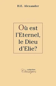 Où est l'Eternel, le Dieu d'Elie ?