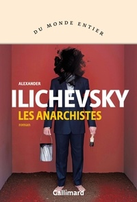 Alexander Ilichevsky - Les anarchistes.