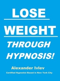  Alexander Ivlev - Lose Weight through Hypnosis!.