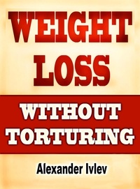  Alexander Ivlev - Weight Loss without Torturing.
