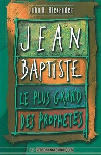 Jean-Baptiste, le plus grand des prophètes