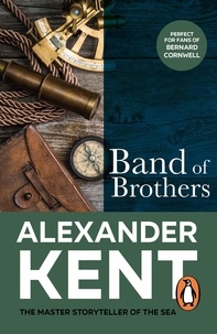 Alexander Kent - Band Of Brothers - (The Richard Bolitho adventures: 3): a riveting and fast-paced naval adventure from the master storyteller of the sea.