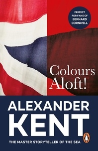 Alexander Kent - Colours Aloft! - (The Richard Bolitho adventures: 18): an all-action and unputdownable adventure from the master storyteller of the sea.