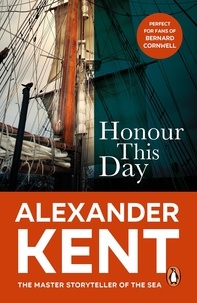 Alexander Kent - Honour This Day - (The Richard Bolitho adventures: 19): lose yourself in this rip-roaring naval yarn from the master storyteller of the sea.