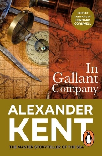 Alexander Kent - In Gallant Company - (The Richard Bolitho adventures: 5): a captivating, rip-roaring all - action adventure on the high seas from the master storyteller of the sea.